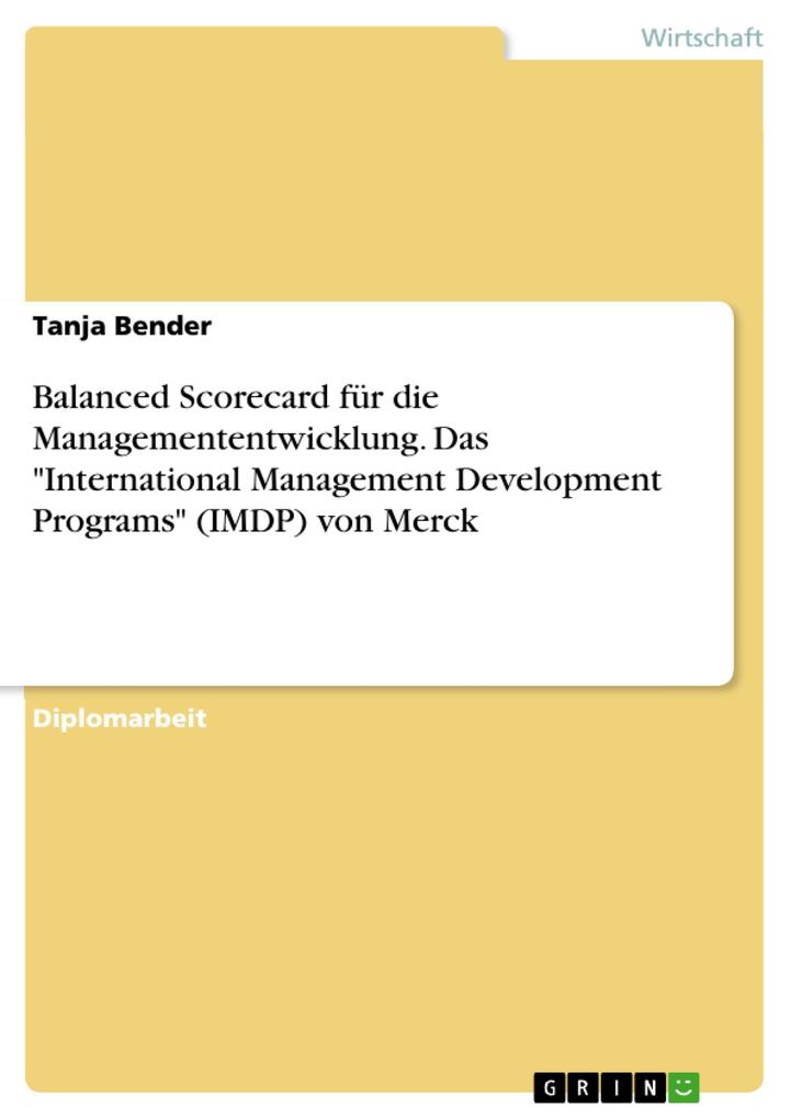 Balanced Scorecard für die Managemententwicklung. Das International Management Development Programs (IMDP) von Merck