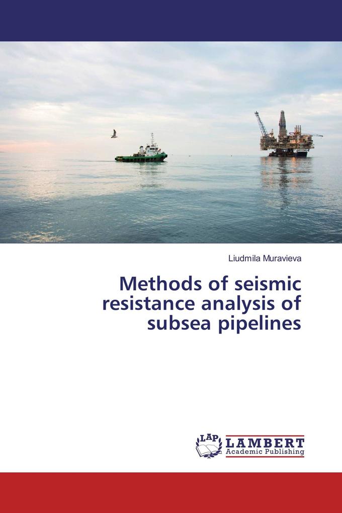 Methods of seismic resistance analysis of subsea pipelines