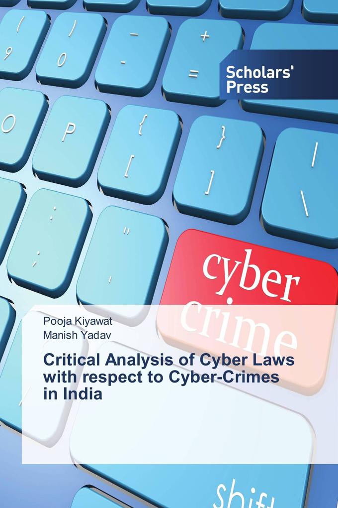 Critical Analysis of Cyber Laws with respect to Cyber-Crimes in India