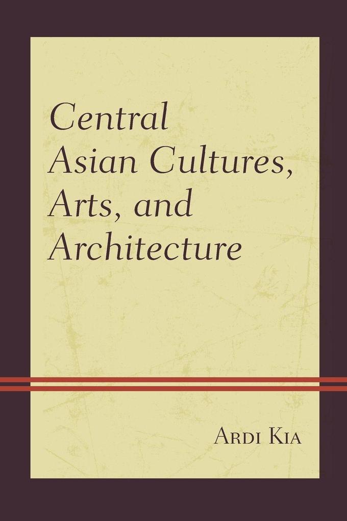 Central Asian Cultures Arts and Architecture