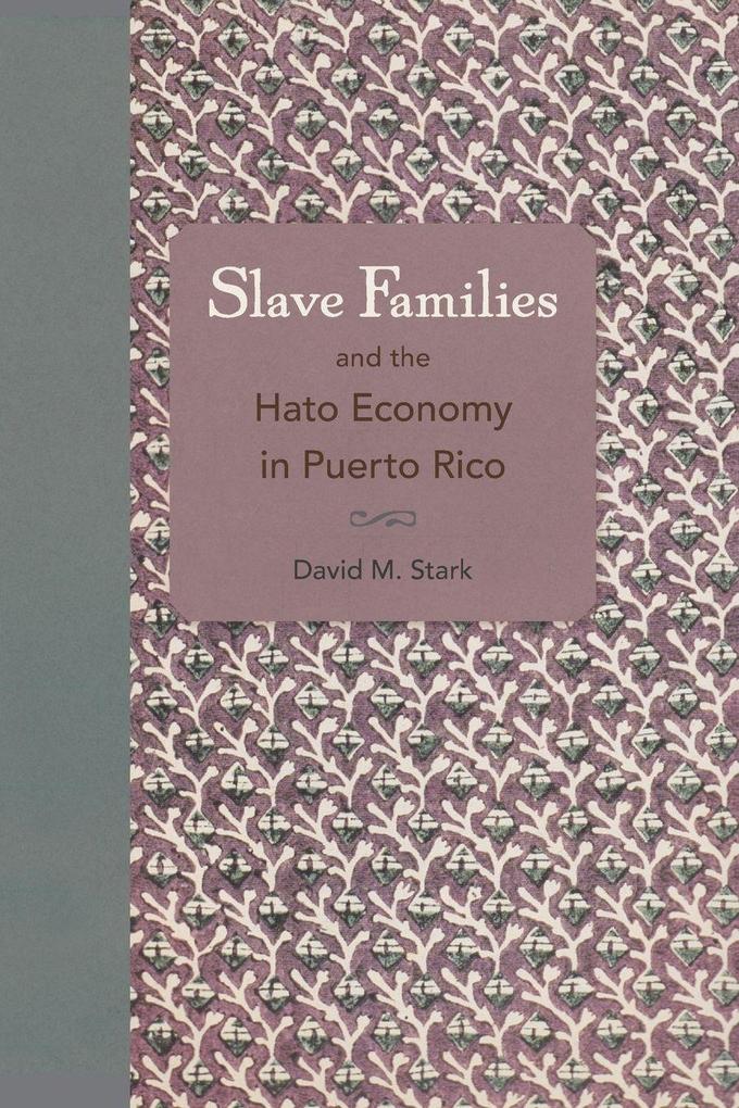 Slave Families and the Hato Economy in Puerto Rico