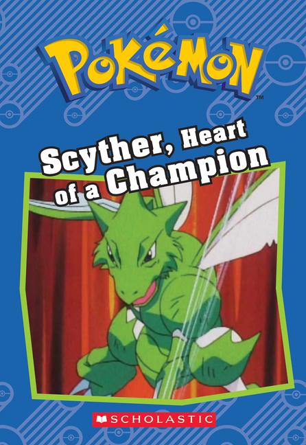 Scyther Heart of a Champion (Pokémon: Chapter Book)