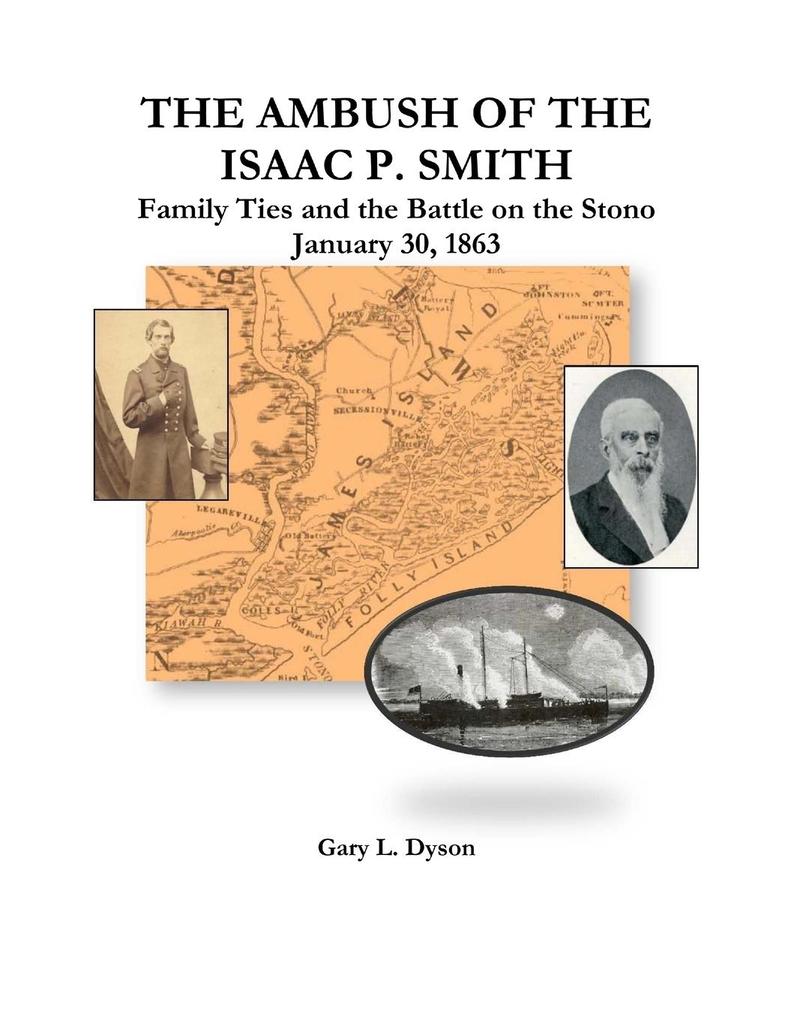 The Ambush of the Isaac P. Smith Family Ties and the Battle on the Stono January 30 1863