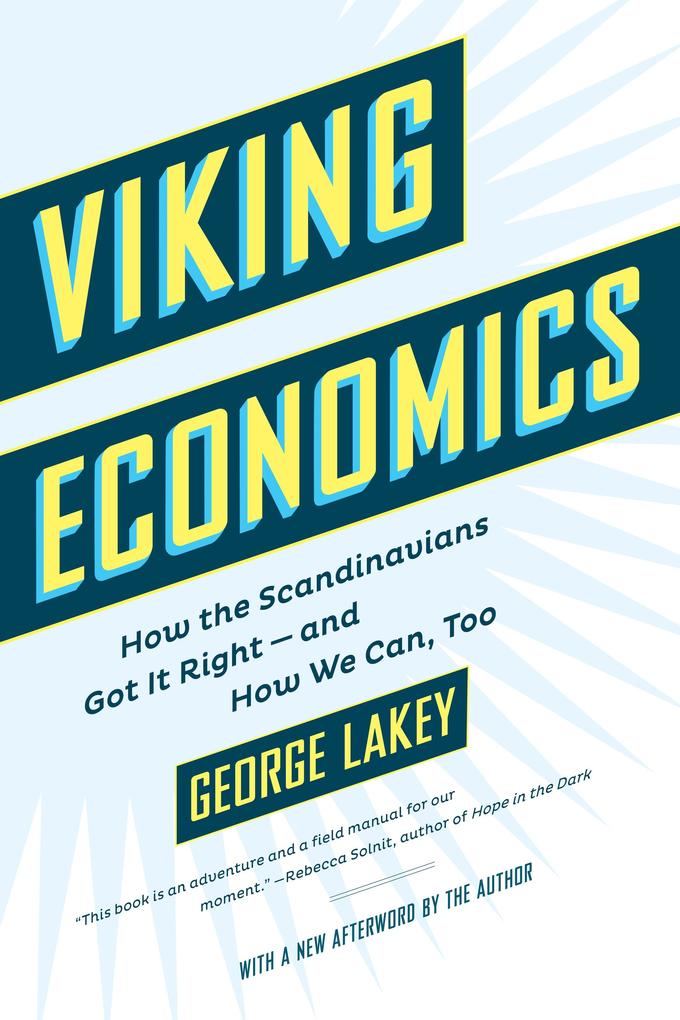 Viking Economics: How the Scandinavians Got It Right-And How We Can Too