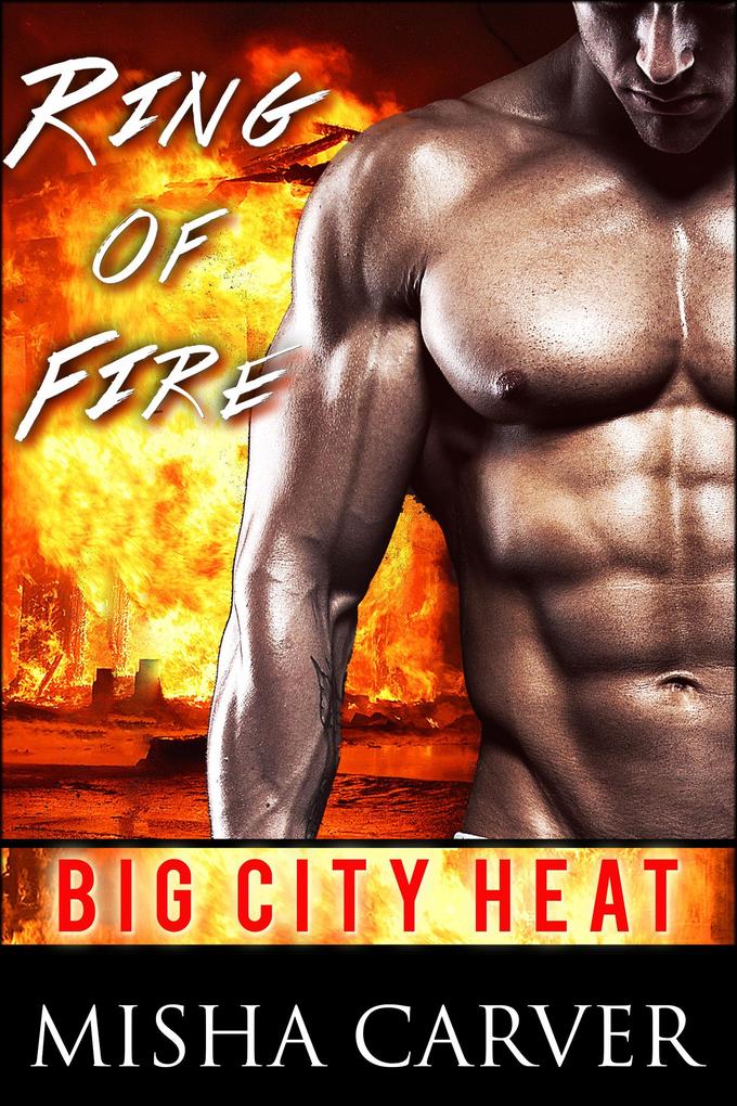 Ring of Fire (Big City Heat #3)