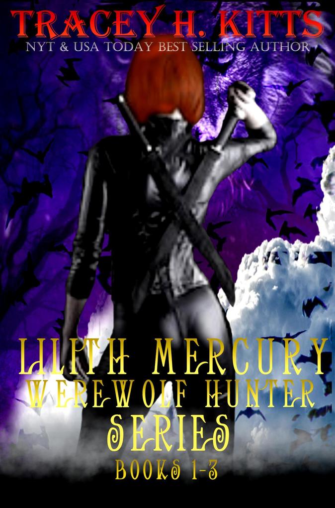 Lilith Mercury Werewolf Hunter Series (Boxed Set Books 1-3 Werewolf Romance)