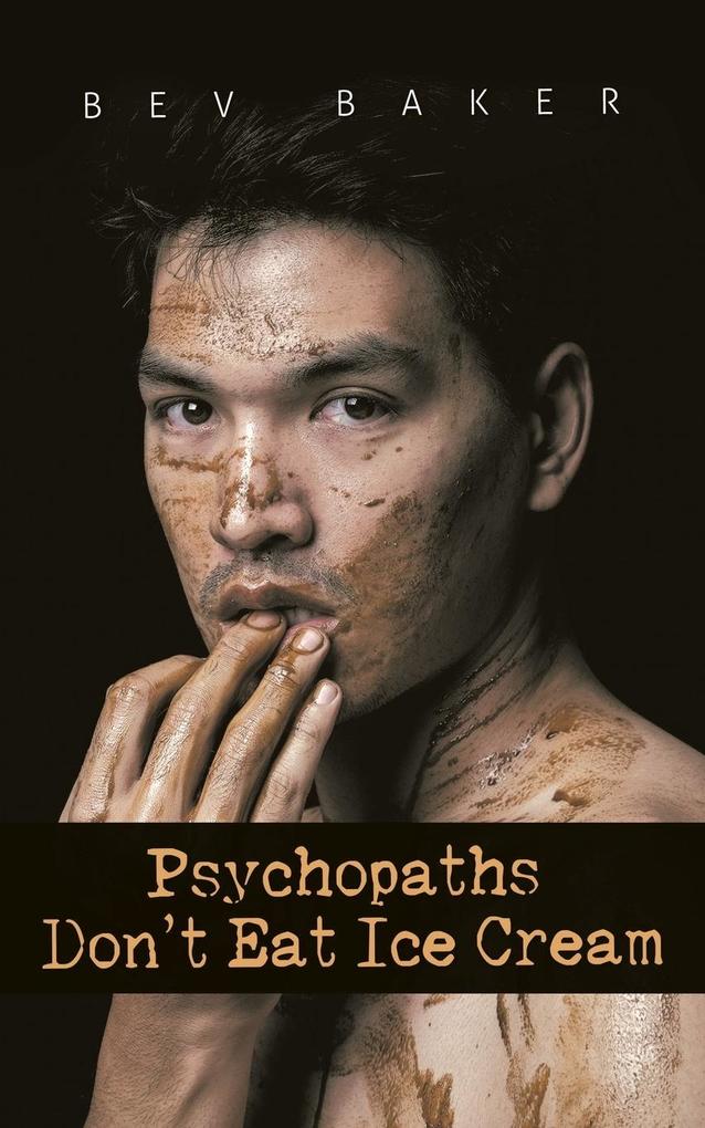 Psychopaths Don‘t Eat Ice Cream