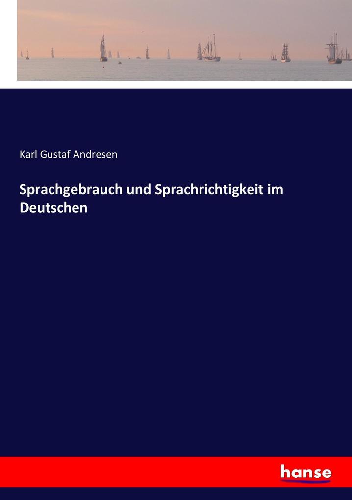 Sprachgebrauch und Sprachrichtigkeit im Deutschen