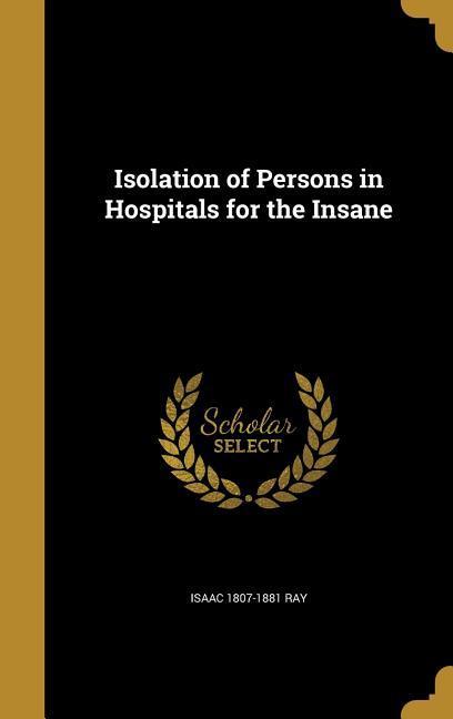 Isolation of Persons in Hospitals for the Insane