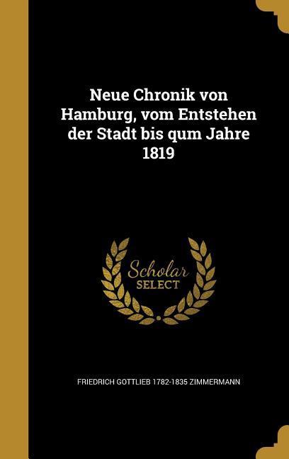 GER-NEUE CHRONIK VON HAMBURG V - Friedrich Gottlieb 1782-1835 Zimmermann