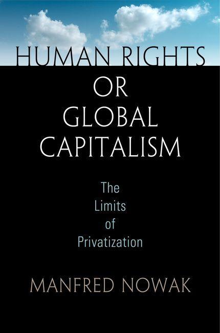 Human Rights or Global Capitalism - Manfred Nowak