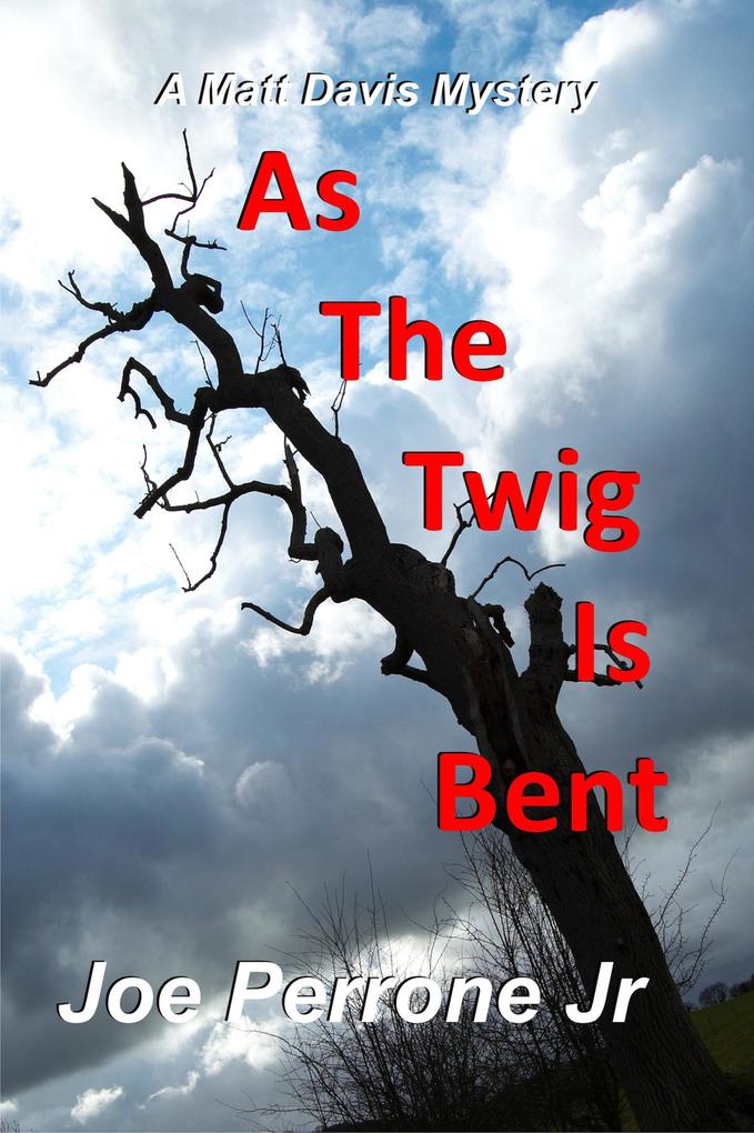 As the Twig is Bent (The Matt Davis Mystery Series #1)