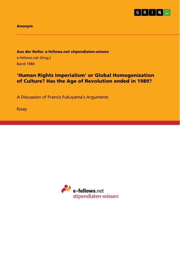 ‘Human Rights Imperialism‘ or Global Homogenization of Culture? Has the Age of Revolution ended in 1989?