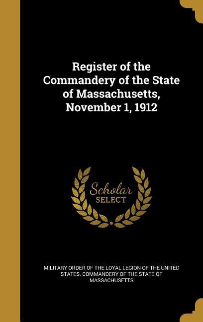 Register of the Commandery of the State of Massachusetts November 1 1912