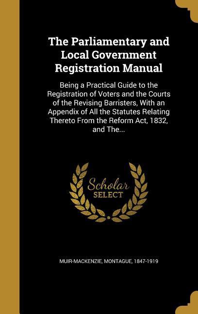 The Parliamentary and Local Government Registration Manual