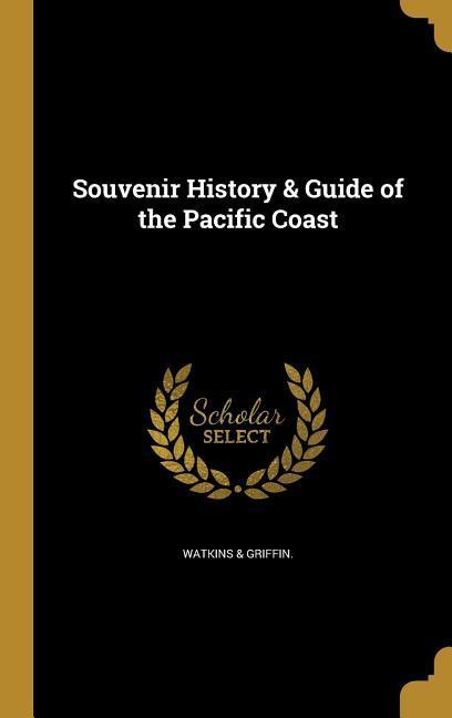 Souvenir History & Guide of the Pacific Coast