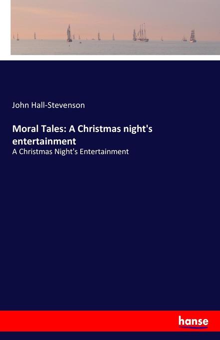 Moral Tales: A Christmas night‘s entertainment