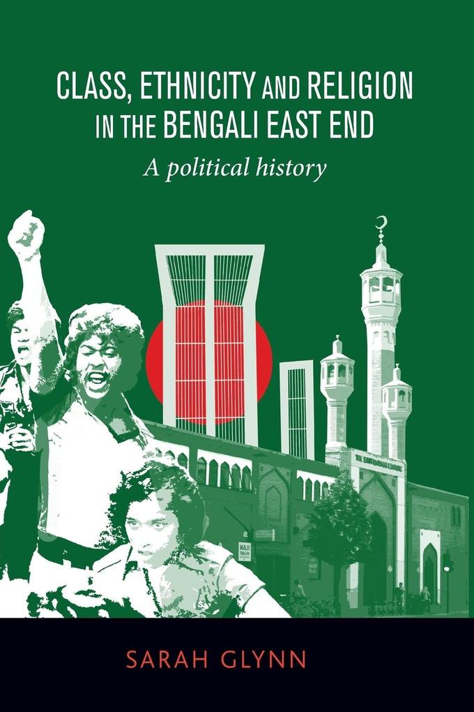 Class ethnicity and religion in the Bengali East End