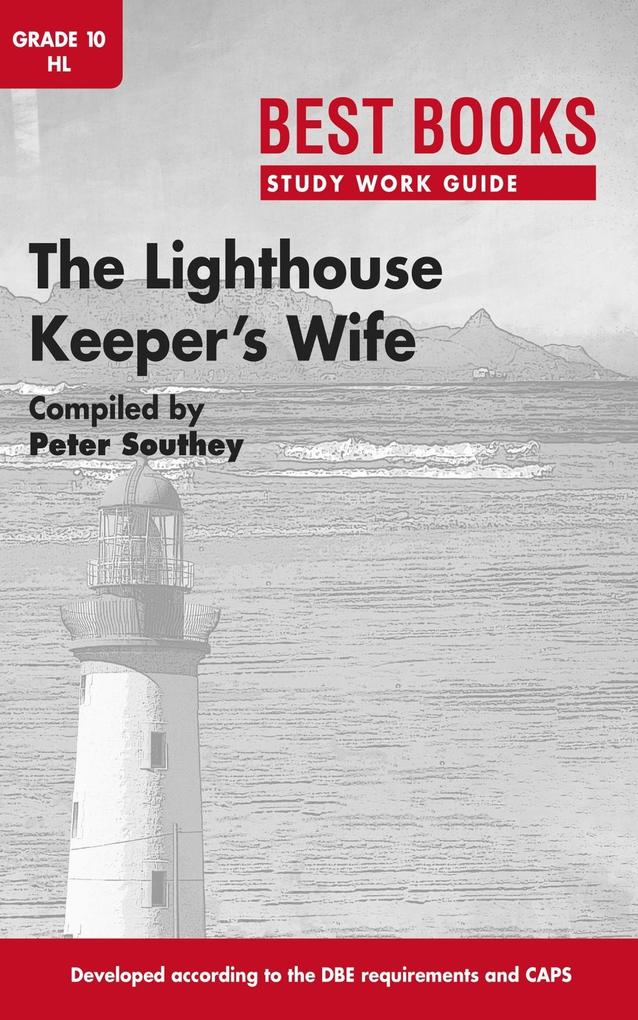 Study Work Guide: The Lighthouse Keeper's Wife Grade 10 Home Language