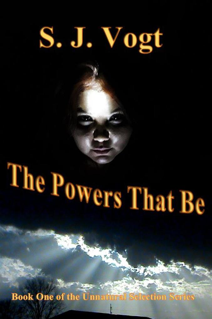 The Powers That Be (Unnatural Selection #1)