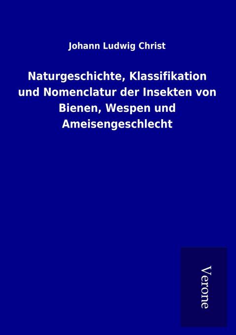 Naturgeschichte Klassifikation und Nomenclatur der Insekten von Bienen Wespen und Ameisengeschlecht