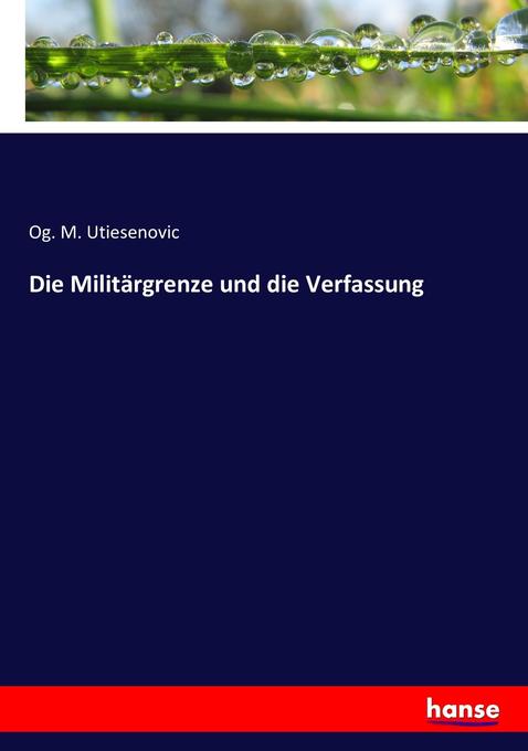 Image of Die Militärgrenze und die Verfassung