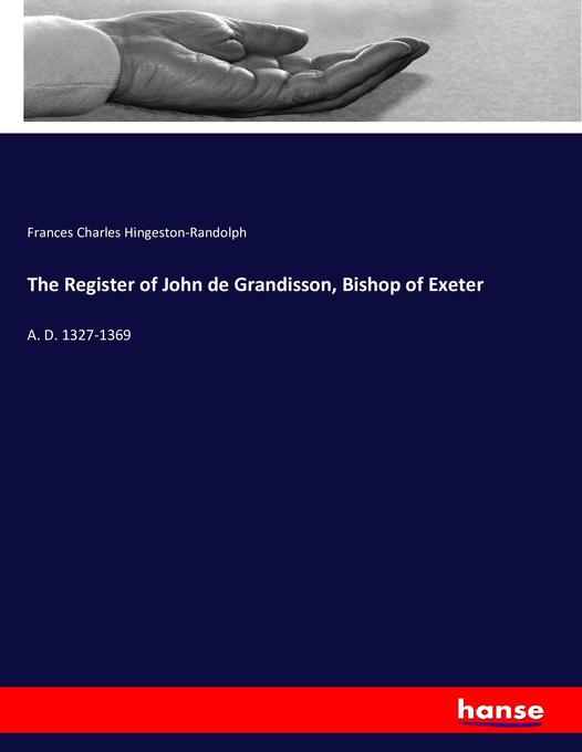 The Register of John de Grandisson Bishop of Exeter