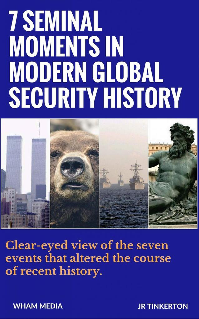 7 Seminal Moments in Modern Global Security History