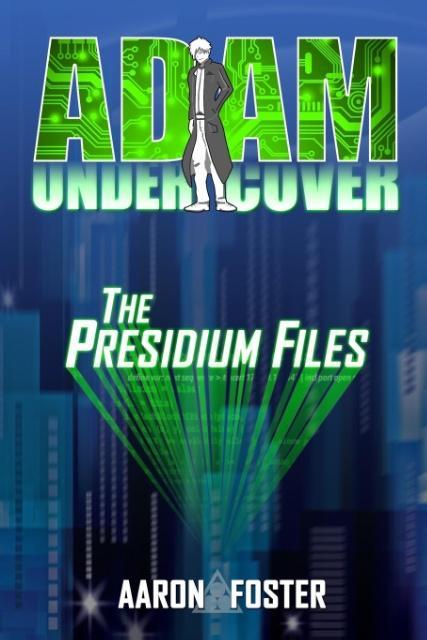 Adam Undercover The Presidium Files