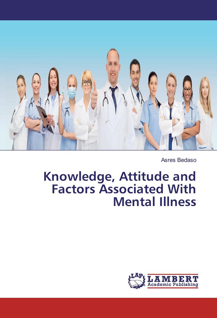 Knowledge Attitude and Factors Associated With Mental Illness
