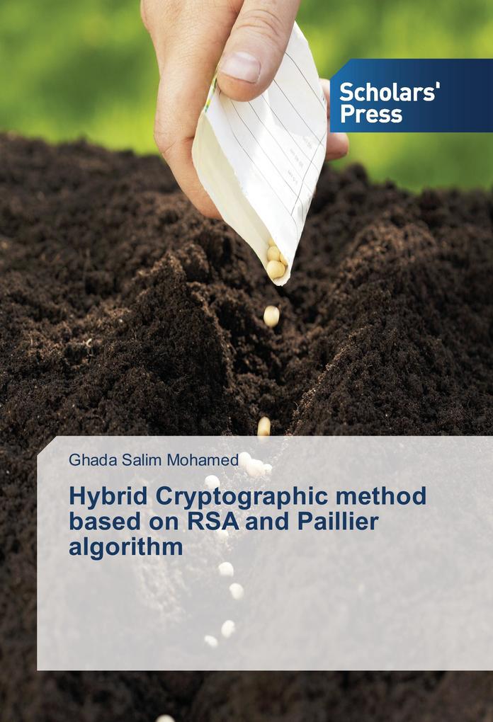 Hybrid Cryptographic method based on RSA and Paillier algorithm