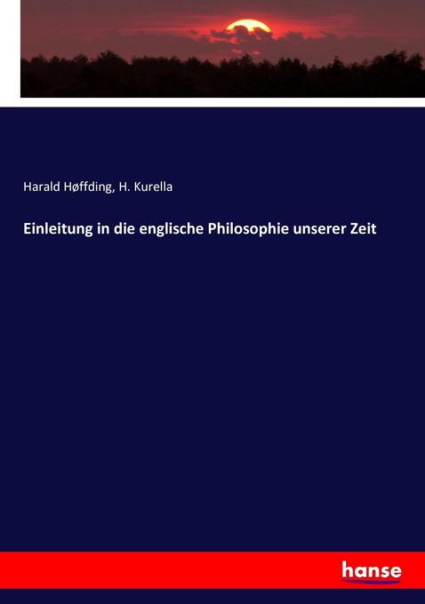 Einleitung in die englische Philosophie unserer Zeit - Harald Høffding/ H. Kurella