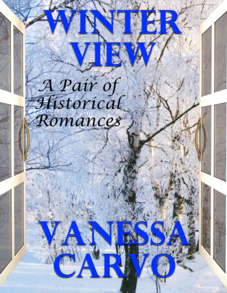 Winter View: A Pair of Historical Romances