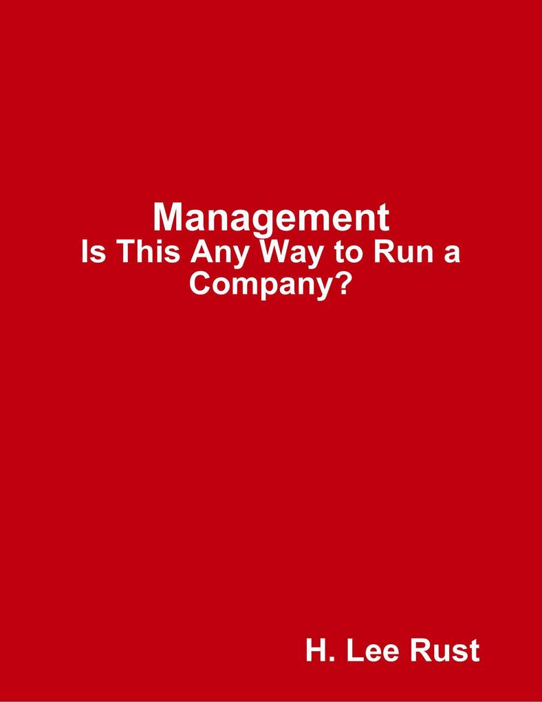 Management - Is This Any Way to Run a Company?