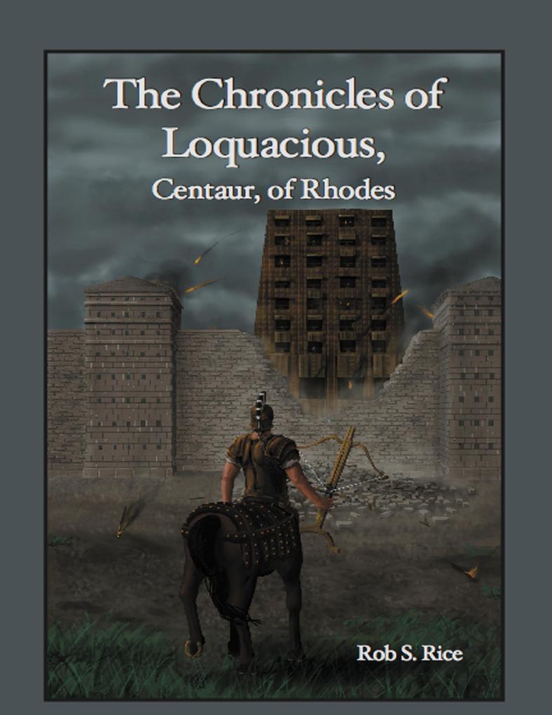 The Chronicles of Loquacious Centaur of Rhodes