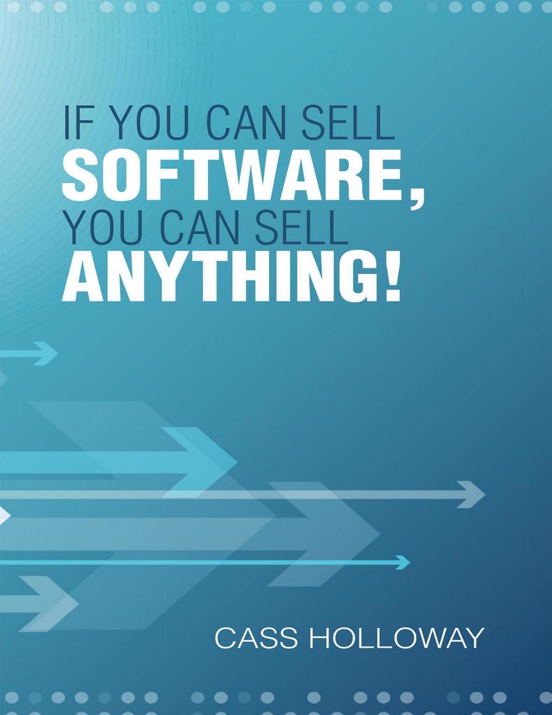 If You Can Sell Software You Can Sell Anything!