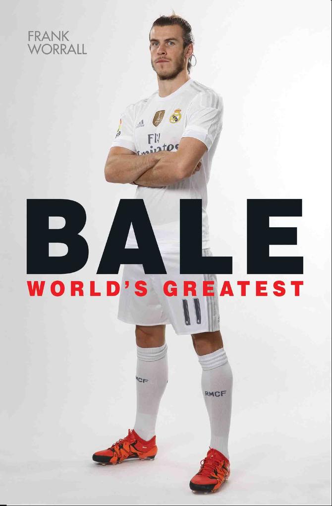 Gareth Bale - World‘s Greatest