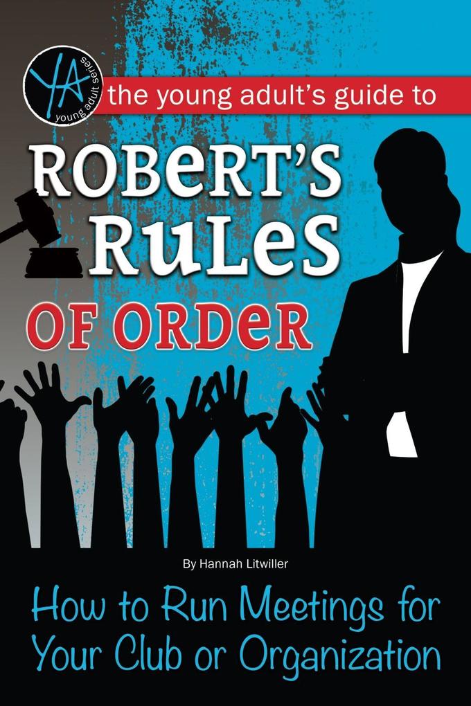 The Young Adult‘s Guide to Robert‘s Rules of Order
