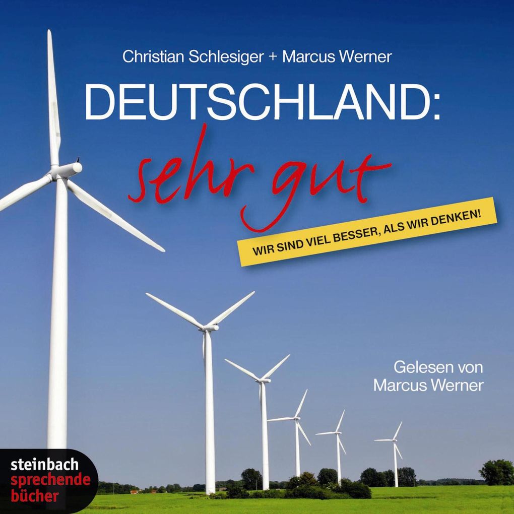 Deutschland: Sehr gut - Wir sind viel besser als wir denken (Ungekürzt)