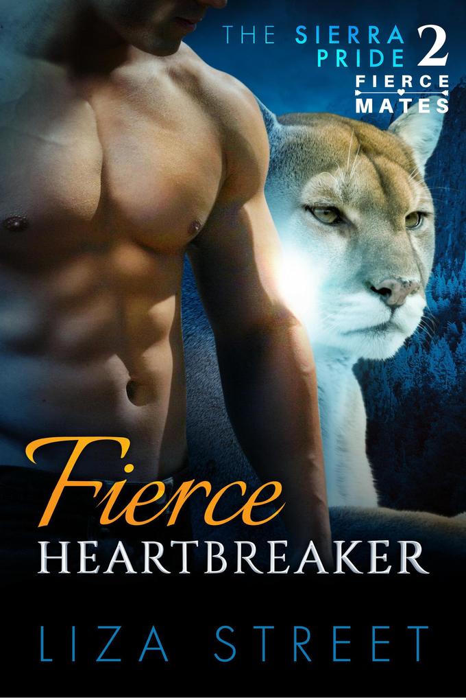 Fierce Heartbreaker (Fierce Mates: Sierra Pride #2)