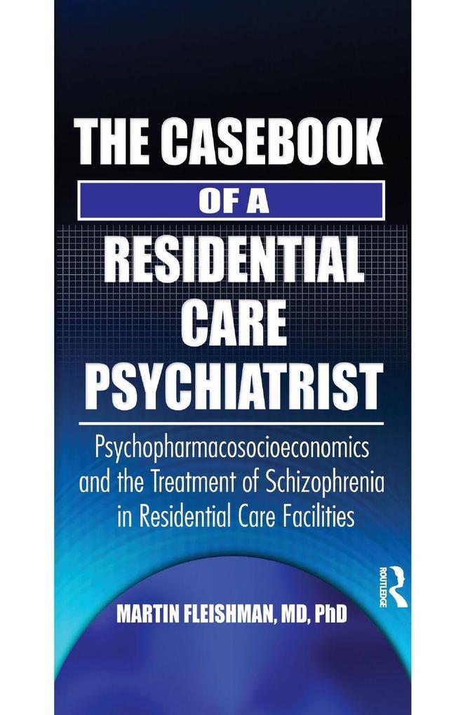 The Casebook of a Residential Care Psychiatrist