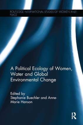 A Political Ecology of Women Water and Global Environmental Change