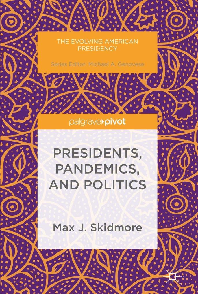 Presidents Pandemics and Politics