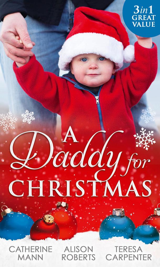 A Daddy For Christmas: Yuletide Baby Surprise / Maybe This Christmas...? / The Sheriff‘s Doorstep Baby