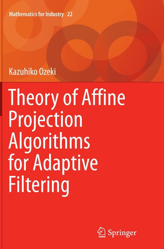 Theory of Affine Projection Algorithms for Adaptive Filtering