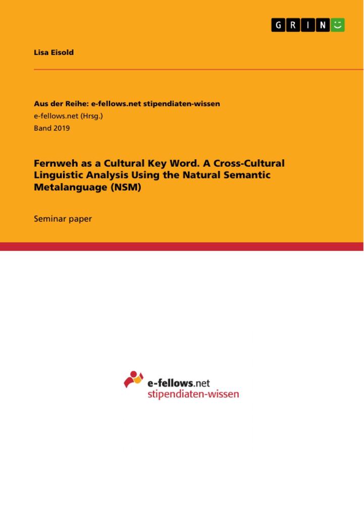 Fernweh as a Cultural Key Word. A Cross-Cultural Linguistic Analysis Using the Natural Semantic Metalanguage (NSM)