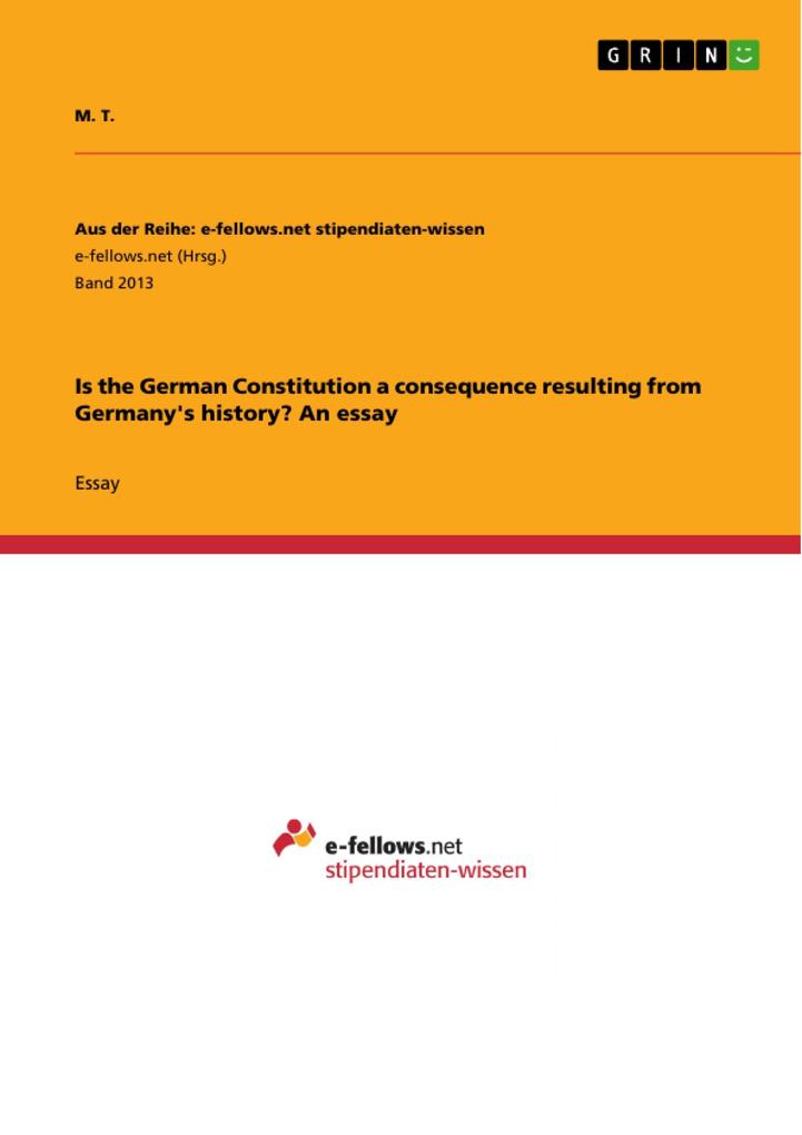 Is the German Constitution a consequence resulting from Germany‘s history? An essay