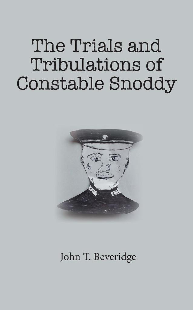 The Trials and Tribulations of Constable Snoddy