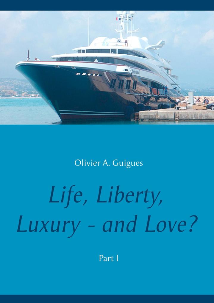 Life Liberty Luxury - and Love?