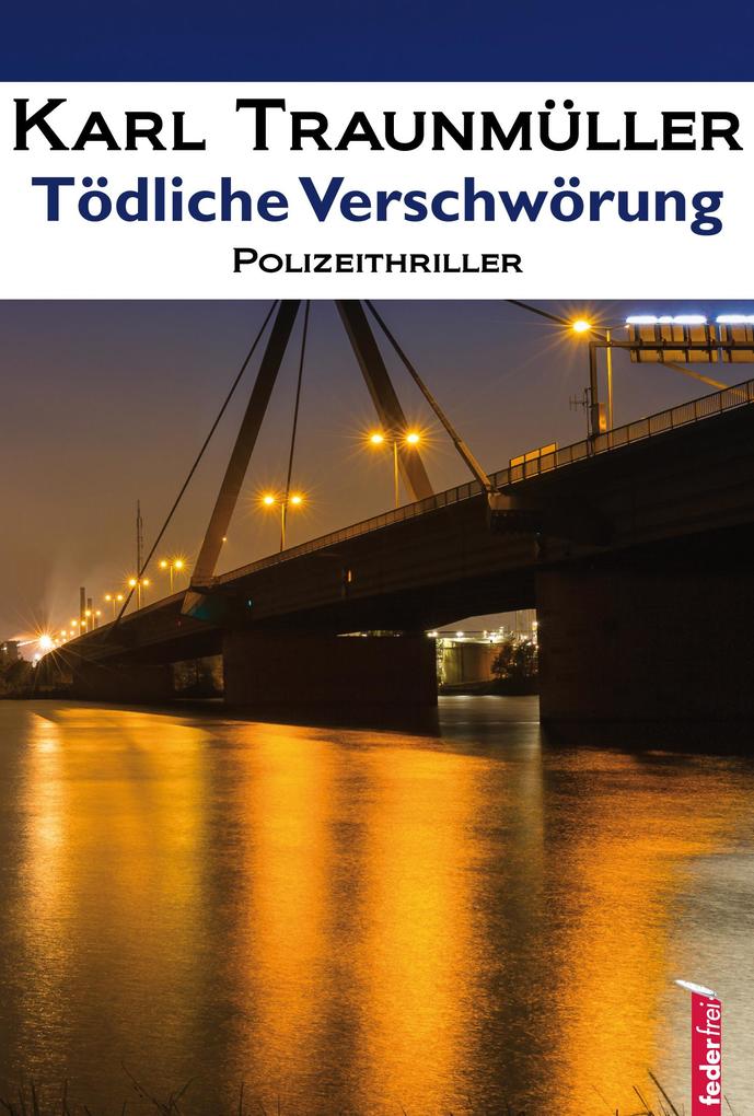 Tödliche Verschwörung: Polizeithriller